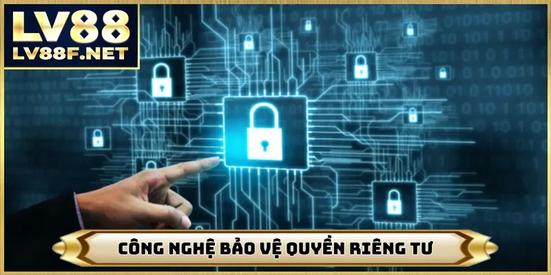 Công nghệ bảo vệ quyền riêng tư