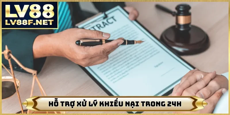 Hỗ trợ xử lý khiếu nại trong 24h