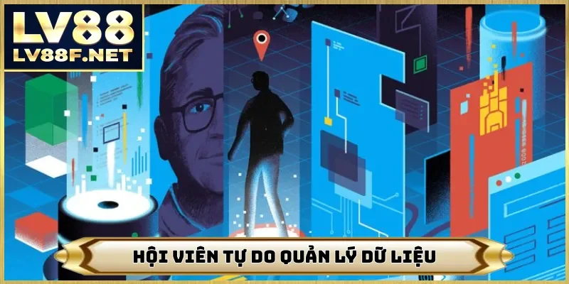 Hội viên tự do quản lý dữ liệu