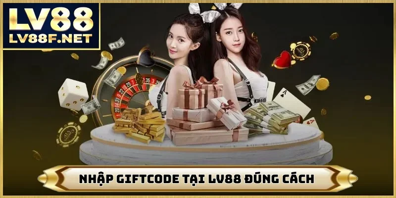 Nhập giftcode tại LV88 đúng cách