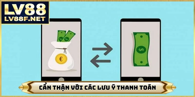 Cẩn thận với các lưu ý thanh toán