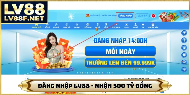 Đăng Nhập LV88 - 3 Bước Hoàn Thành, Nhận Ngay 500 Tỷ Đồng