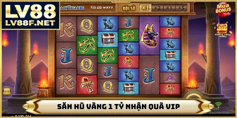 Săn hũ vàng 1 tỷ nhận quà VIP