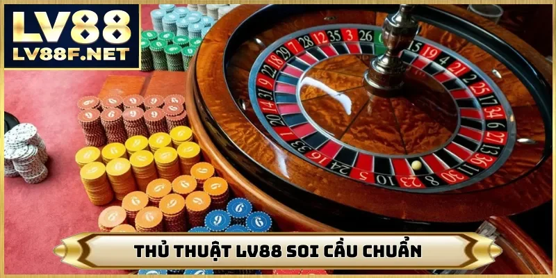 Thủ thuật LV88 soi cầu chuẩn